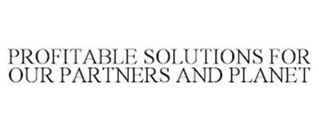 PROFITABLE SOLUTIONS FOR OUR PARTNERS AND PLANET