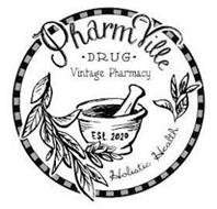 PHARMVILLE · DRUG · VINTAGE PHARMACY EST 2020 HOLISTIC HEALTH