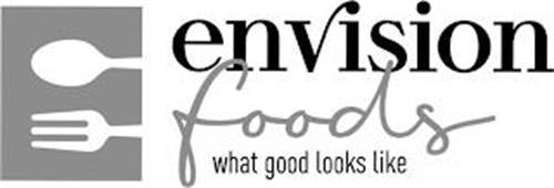 ENVISION FOODS WHAT GOOD LOOKS LIKE