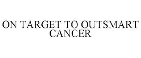 ON TARGET TO OUTSMART CANCER