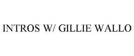 INTROS W/ GILLIE WALLO