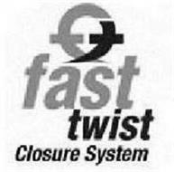 FT FAST TWIST CLOSURE SYSTEM