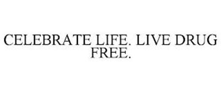 CELEBRATE LIFE. LIVE DRUG FREE.