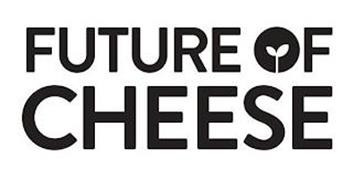 FUTURE OF CHEESE