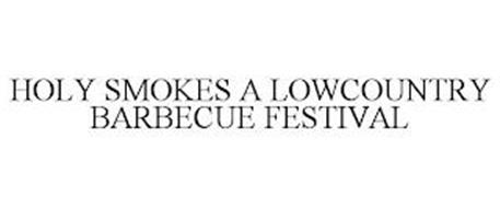 HOLY SMOKES A LOWCOUNTRY BARBECUE FESTIVAL
