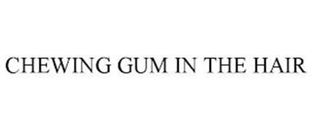 CHEWING GUM IN THE HAIR