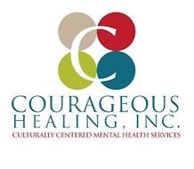 COURAGEOUS HEALING, INC. CULTURALLY CENTERED MENTAL HEALTH SERVICES
