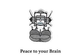 PEACE TO YOUR BRAIN