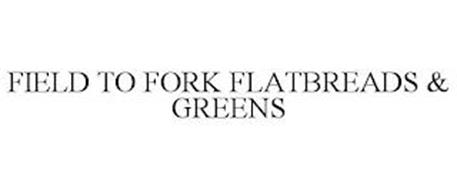 FIELD TO FORK FLATBREADS & GREENS