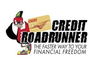 CREDIT ROADRUNNER THE FASTER WAY TO YOUR FINANCIAL FREEDOM 1234567812345678 00/0000