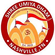 SHREE UMIYA DHAM CULTURE · CARE · COMMUNITY EST. 2016 NASHVILLE, TN