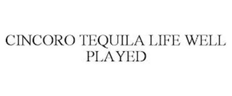 CINCORO TEQUILA LIFE WELL PLAYED
