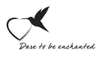 DARE TO BE ENCHANTED