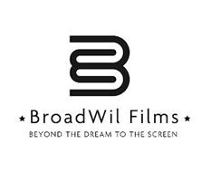 BW BROADWIL FILMS BEYOND THE DREAM TO THE SCREEN