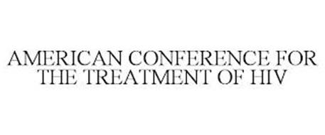 AMERICAN CONFERENCE FOR THE TREATMENT OF HIV