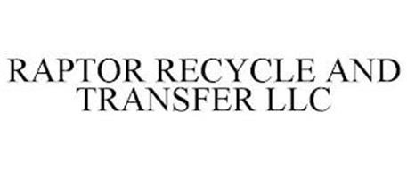 RAPTOR RECYCLE AND TRANSFER LLC