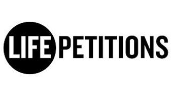 LIFE PETITIONS