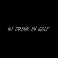 #1 DRINK IN GOLF