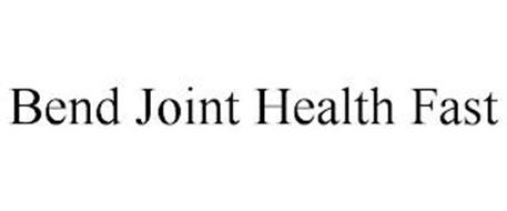 BEND JOINT HEALTH FAST