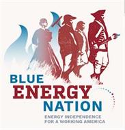 BLUE ENERGY NATION ENERGY INDEPENDENCE FOR A WORKING AMERICA
