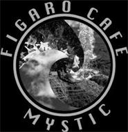 FIGARO CAFE MYSTIC