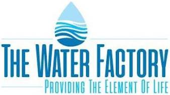 THE WATER FACTORY PROVIDING THE ELEMENT OF LIFE