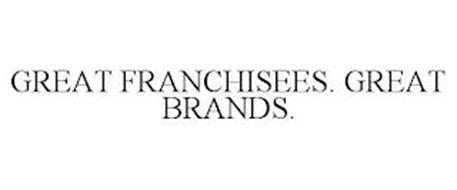 GREAT FRANCHISEES. GREAT BRANDS.