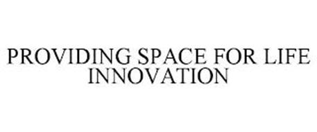 PROVIDING SPACE FOR LIFE INNOVATION