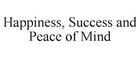 HAPPINESS, SUCCESS AND PEACE OF MIND