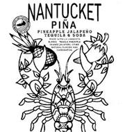 NANTUCKET PIÑA PINEAPPLE JALAPEÑO TEQUILA & SODA MADE WITH LA LANGOSTA BLANCA TEQUILA, PINEAPPLE ORANGE JALAPEÑO, OTHER NATURAL FLAVORS AND CARBONATION NANTUCKET CRAFT COCKTAILS TRIPLE EIGHT EST. 2020