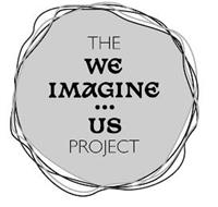 THE WE IMAGINE ... US PROJECT