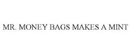 MR. MONEY BAGS MAKES A MINT