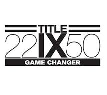 TITLE IX GAME CHANGER 22 50