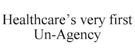 HEALTHCARE'S VERY FIRST UN-AGENCY