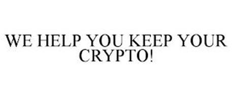 WE HELP YOU KEEP YOUR CRYPTO!