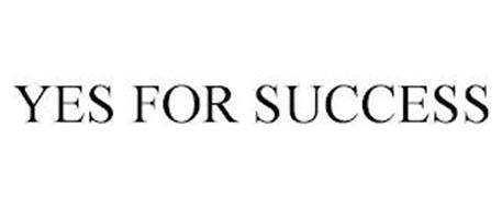 YES FOR SUCCESS