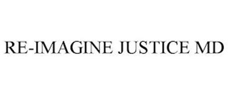 RE-IMAGINE JUSTICE MD