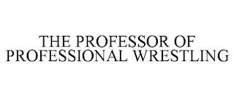 THE PROFESSOR OF PROFESSIONAL WRESTLING