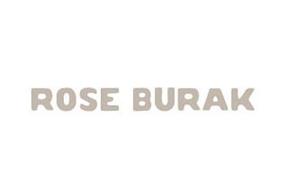 ROSE BURAK