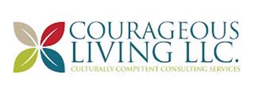 COURAGEOUS LIVING LLC. CULTURALLY COMPETENT CONSULTING SERVICES