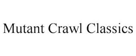 MUTANT CRAWL CLASSICS