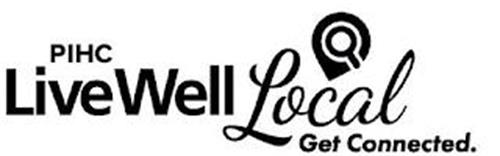 PIHC LIVEWELL LOCAL GET CONNECTED.