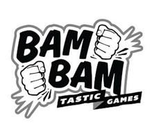BAM BAM TASTIC GAMES