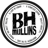 BH MULLINS · A TENNESSEE LEGEND · QUALITY ABOVE ALL · INDEPENDENT TO THE CORE · MAHALA 