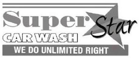 SUPER STAR CAR WASH WE DO UNLIMITED RIGHT