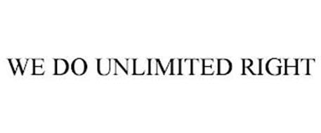 WE DO UNLIMITED RIGHT
