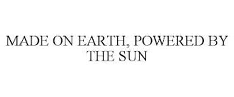 MADE ON EARTH, POWERED BY THE SUN