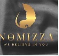 NOMIZZA WE BELIEVE IN YOU