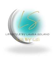 LS LIFESTYLE BY LAURA SOLANO LS BY LS