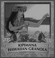 KIPIMANA HAWAIIAN GRANOLA THE GRANOLA WORTH SERVING